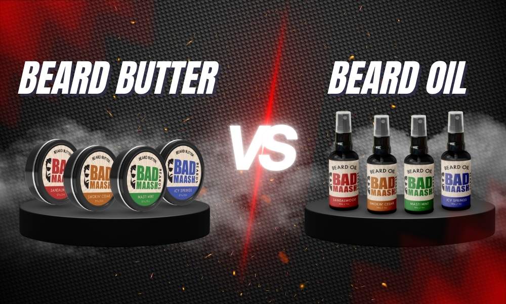 Beard Butter vs Beard Oil: Which is Best for Your Beard? - Badmaash Beards